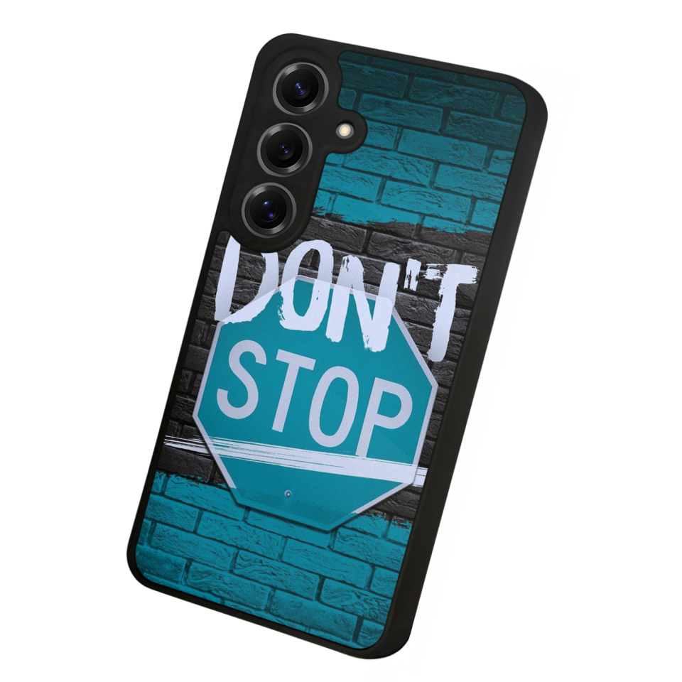 Samsung Galaxy S25 Uyumlu Dont Stop Tasarımlı Glossy Premium Kılıf