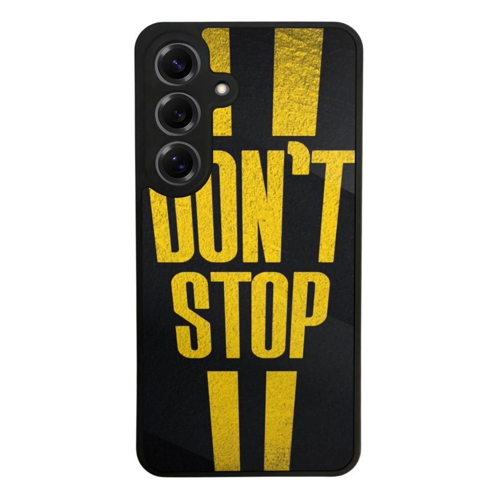 Samsung Galaxy S25 Uyumlu Dont Stop Tasarımlı Glossy Premium Kılıf
