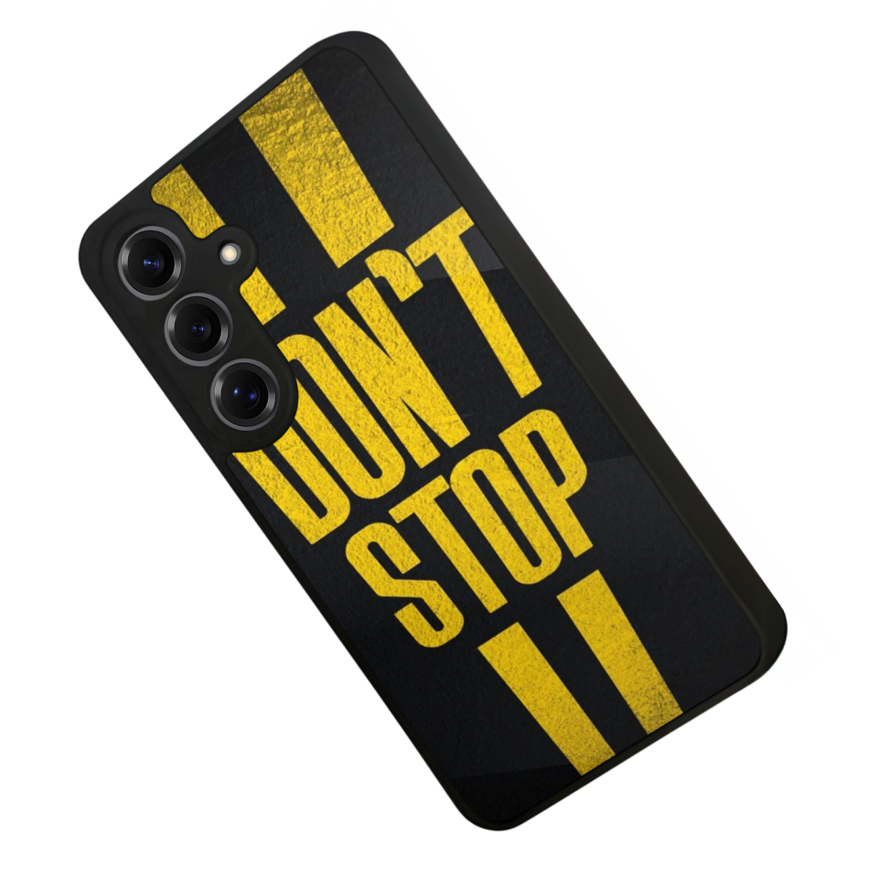 Samsung Galaxy S25 Uyumlu Dont Stop Tasarımlı Glossy Premium Kılıf