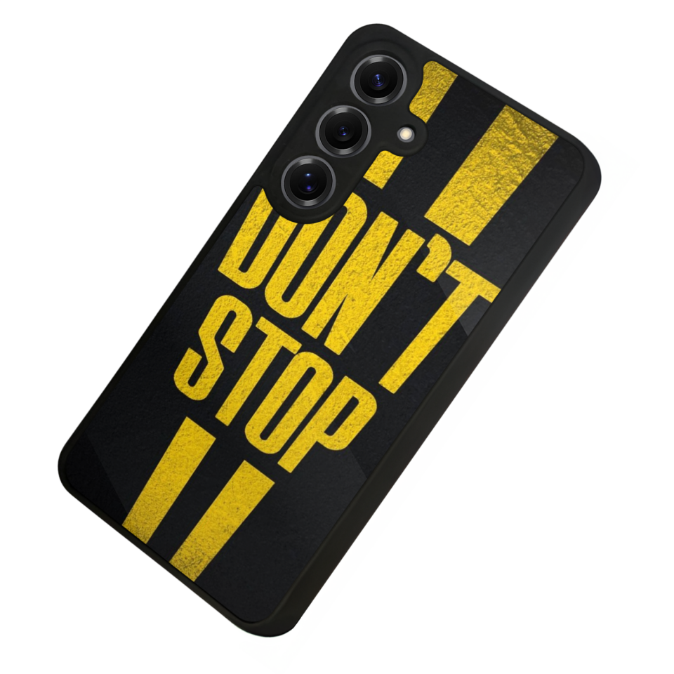 Samsung Galaxy S25 Uyumlu Dont Stop Tasarımlı Glossy Premium Kılıf