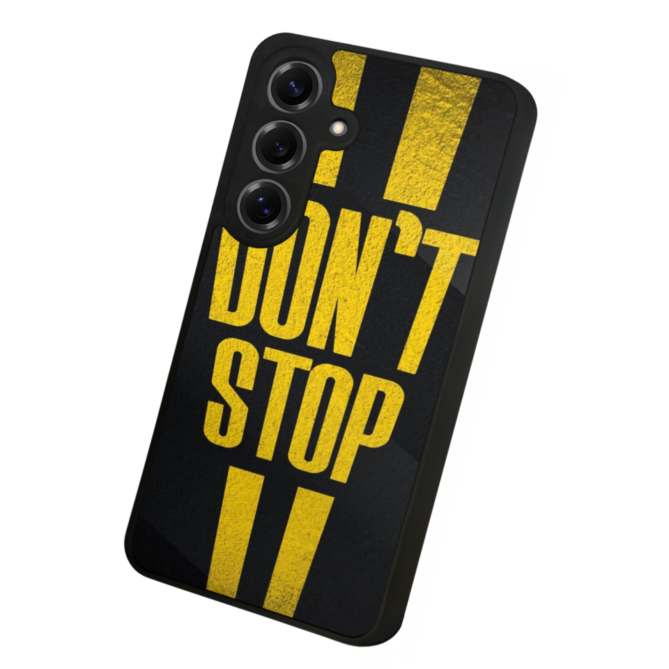 Samsung Galaxy S25 Uyumlu Dont Stop Tasarımlı Glossy Premium Kılıf