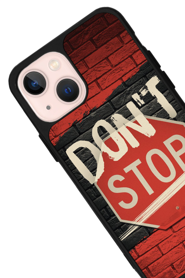 iPhone 13/14 Uyumlu Dont Stop Tasarımlı Glossy Premium Kılıf