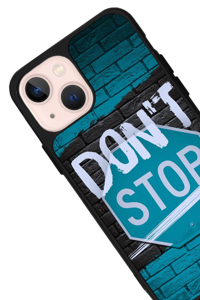 iPhone 13/14 Uyumlu Dont Stop Tasarımlı Glossy Premium Kılıf