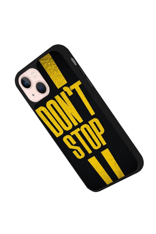 iPhone 13/14 Uyumlu Dont Stop Tasarımlı Glossy Premium Kılıf