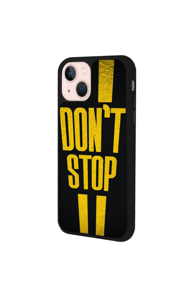 iPhone 13/14 Uyumlu Dont Stop Tasarımlı Glossy Premium Kılıf