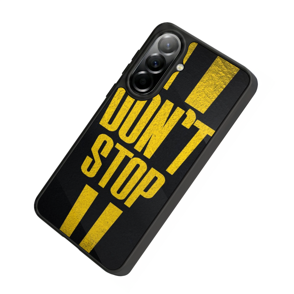 Samsung Galaxy A37 Uyumlu Dont Stop Tasarımlı Glossy Premium Kılıf