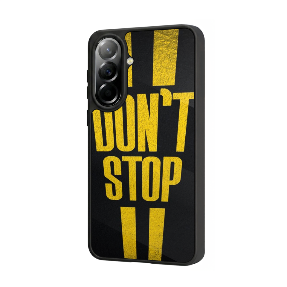 Samsung Galaxy A37 Uyumlu Dont Stop Tasarımlı Glossy Premium Kılıf