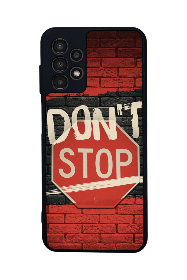 Samsung Galaxy A13 Uyumlu Dont Stop Tasarımlı Glossy Premium Kılıf