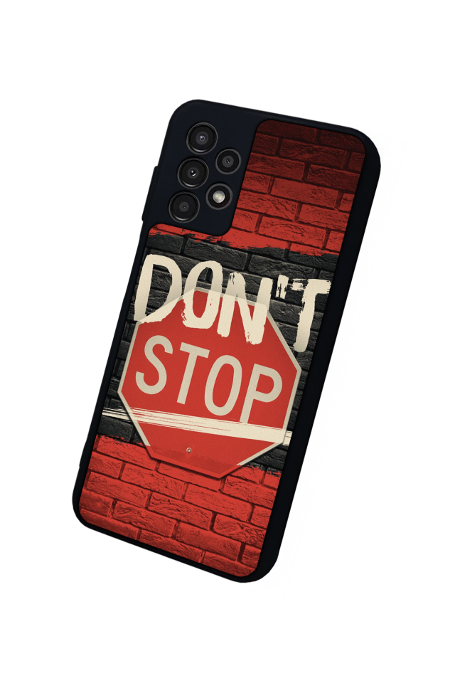 Samsung Galaxy A13 Uyumlu Dont Stop Tasarımlı Glossy Premium Kılıf
