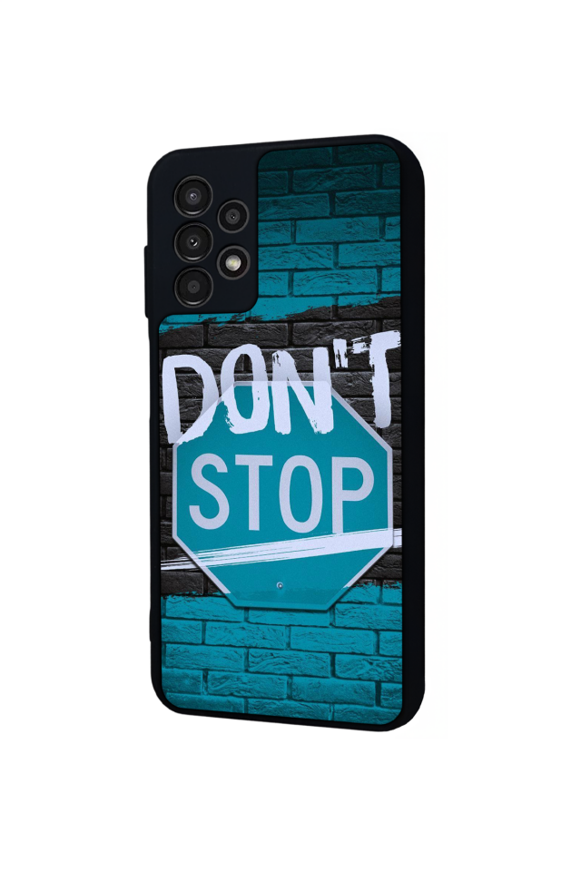 Samsung Galaxy A13 Uyumlu Dont Stop Tasarımlı Glossy Premium Kılıf