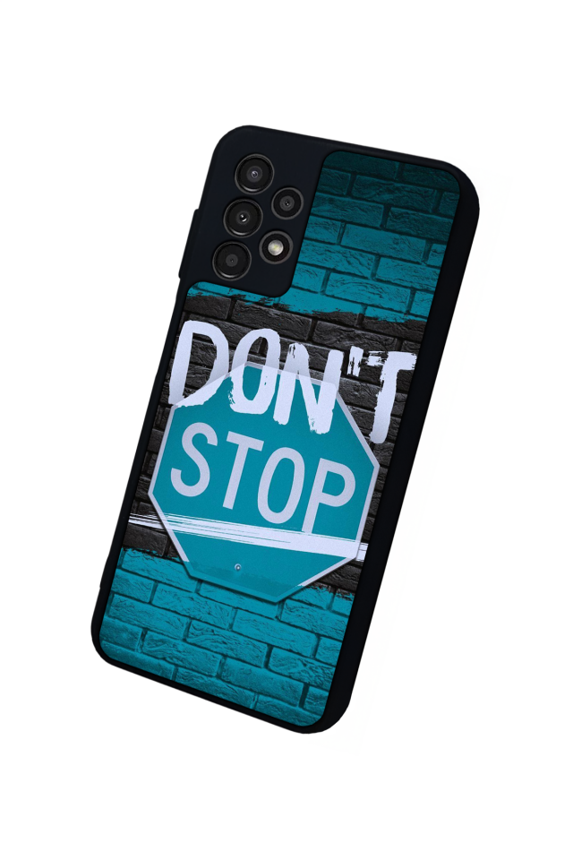 Samsung Galaxy A13 Uyumlu Dont Stop Tasarımlı Glossy Premium Kılıf