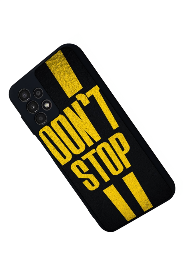 Samsung Galaxy A13 Uyumlu Dont Stop Tasarımlı Glossy Premium Kılıf