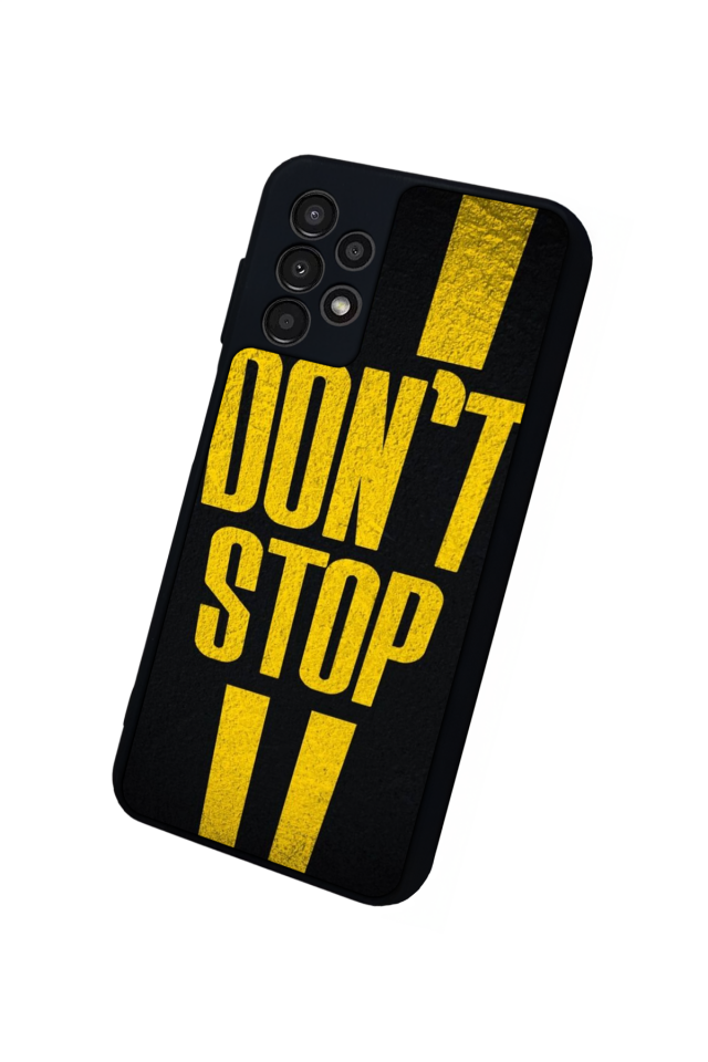 Samsung Galaxy A13 Uyumlu Dont Stop Tasarımlı Glossy Premium Kılıf