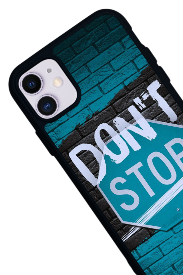 iPhone 11 Uyumlu Dont Stop Tasarımlı Glossy Premium Kılıf