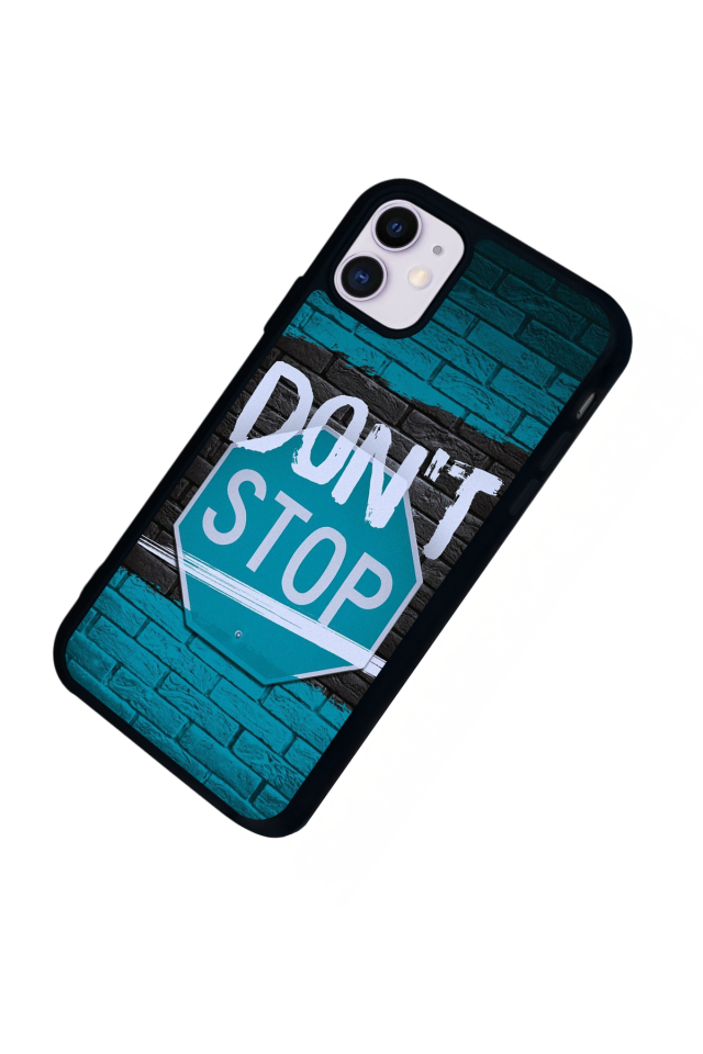 iPhone 11 Uyumlu Dont Stop Tasarımlı Glossy Premium Kılıf