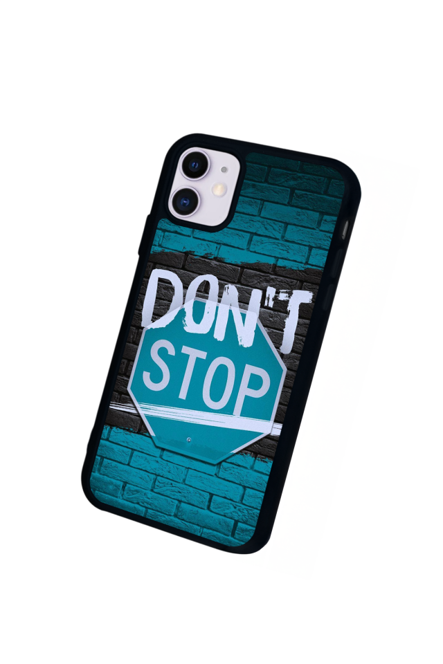 iPhone 11 Uyumlu Dont Stop Tasarımlı Glossy Premium Kılıf