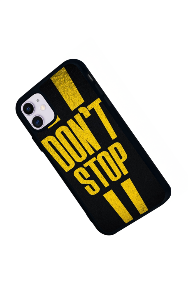 iPhone 11 Uyumlu Dont Stop Tasarımlı Glossy Premium Kılıf