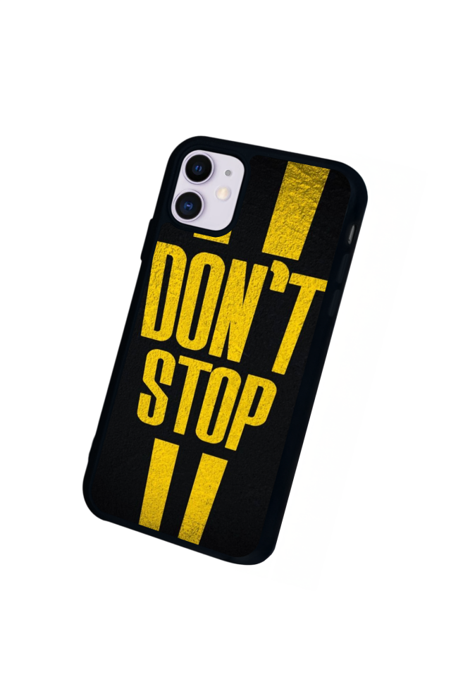 iPhone 11 Uyumlu Dont Stop Tasarımlı Glossy Premium Kılıf