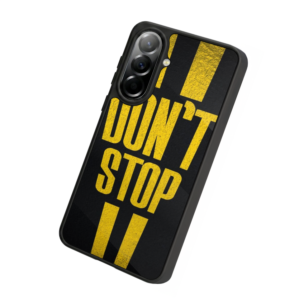 Samsung Galaxy A57 Uyumlu Dont Stop Tasarımlı Glossy Premium Kılıf