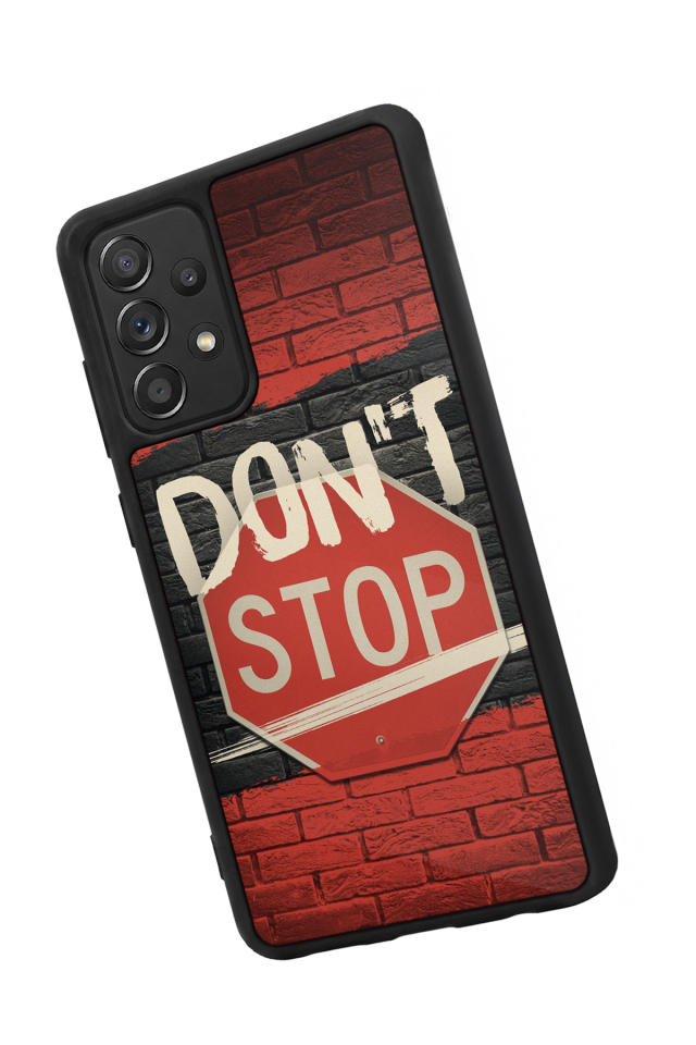 Samsung Galaxy A72 Uyumlu Dont Stop Tasarımlı Glossy Premium Kılıf