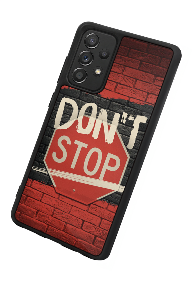 Samsung Galaxy A72 Uyumlu Dont Stop Tasarımlı Glossy Premium Kılıf