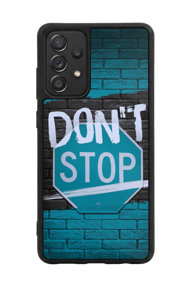 Samsung Galaxy A72 Uyumlu Dont Stop Tasarımlı Glossy Premium Kılıf