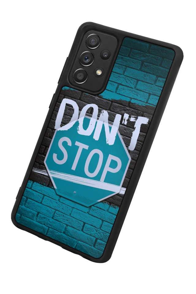 Samsung Galaxy A72 Uyumlu Dont Stop Tasarımlı Glossy Premium Kılıf