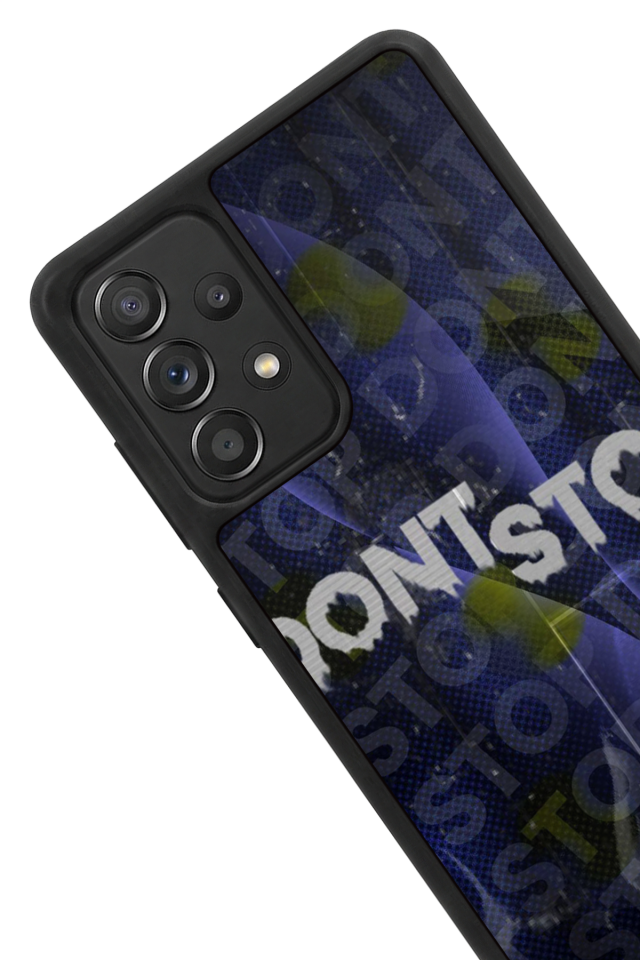 Samsung Galaxy A72 Uyumlu Dont Stop Tasarımlı Glossy Premium Kılıf