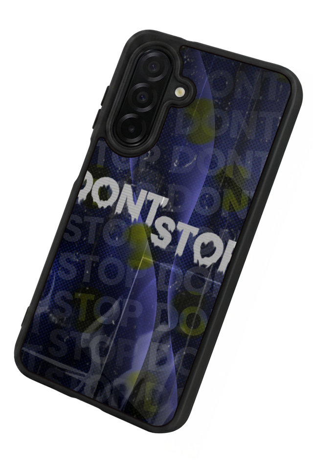 Samsung Galaxy A36 Uyumlu Dont Stop Tasarımlı Glossy Premium Kılıf