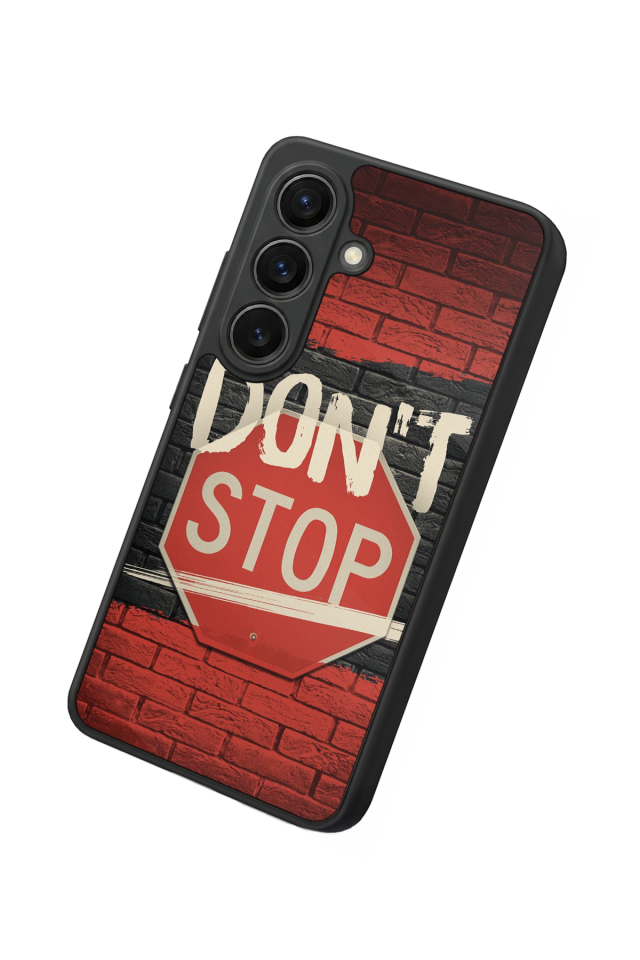 Samsung Galaxy S26 Uyumlu Dont Stop Tasarımlı Glossy Premium Kılıf