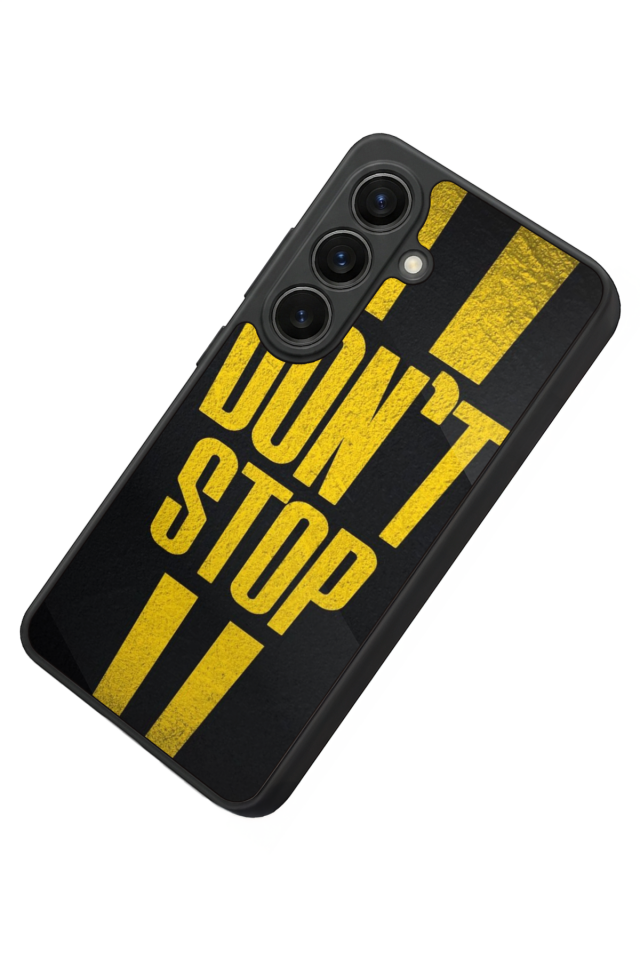 Samsung Galaxy S26 Uyumlu Dont Stop Tasarımlı Glossy Premium Kılıf