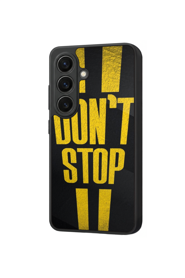 Samsung Galaxy S26 Uyumlu Dont Stop Tasarımlı Glossy Premium Kılıf