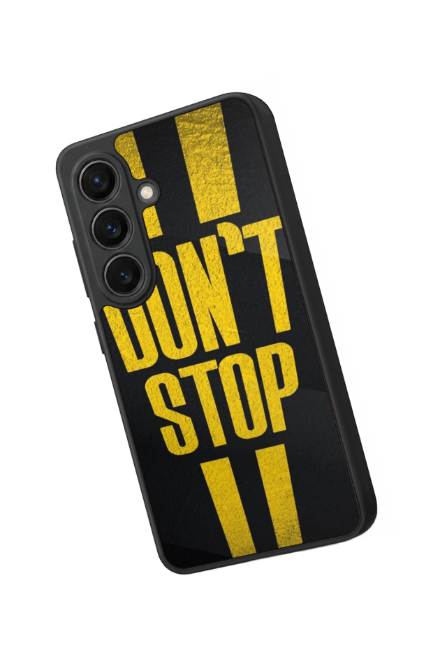 Samsung Galaxy S26 Uyumlu Dont Stop Tasarımlı Glossy Premium Kılıf