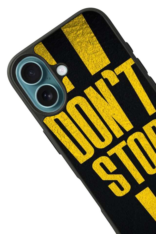 iPhone 16 Plus Uyumlu Dont Stop Tasarımlı Glossy Premium Kılıf
