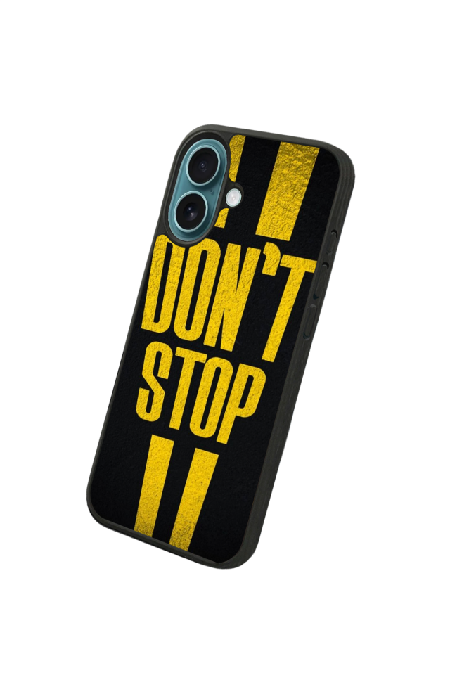 iPhone 16 Plus Uyumlu Dont Stop Tasarımlı Glossy Premium Kılıf