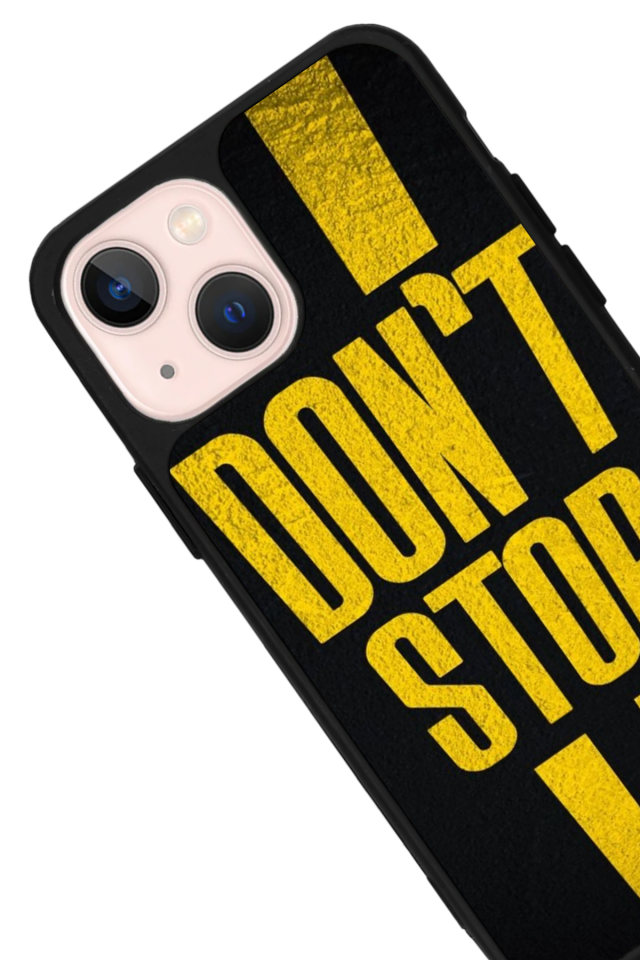 iPhone 15 Uyumlu Dont Stop Tasarımlı Glossy Premium Kılıf