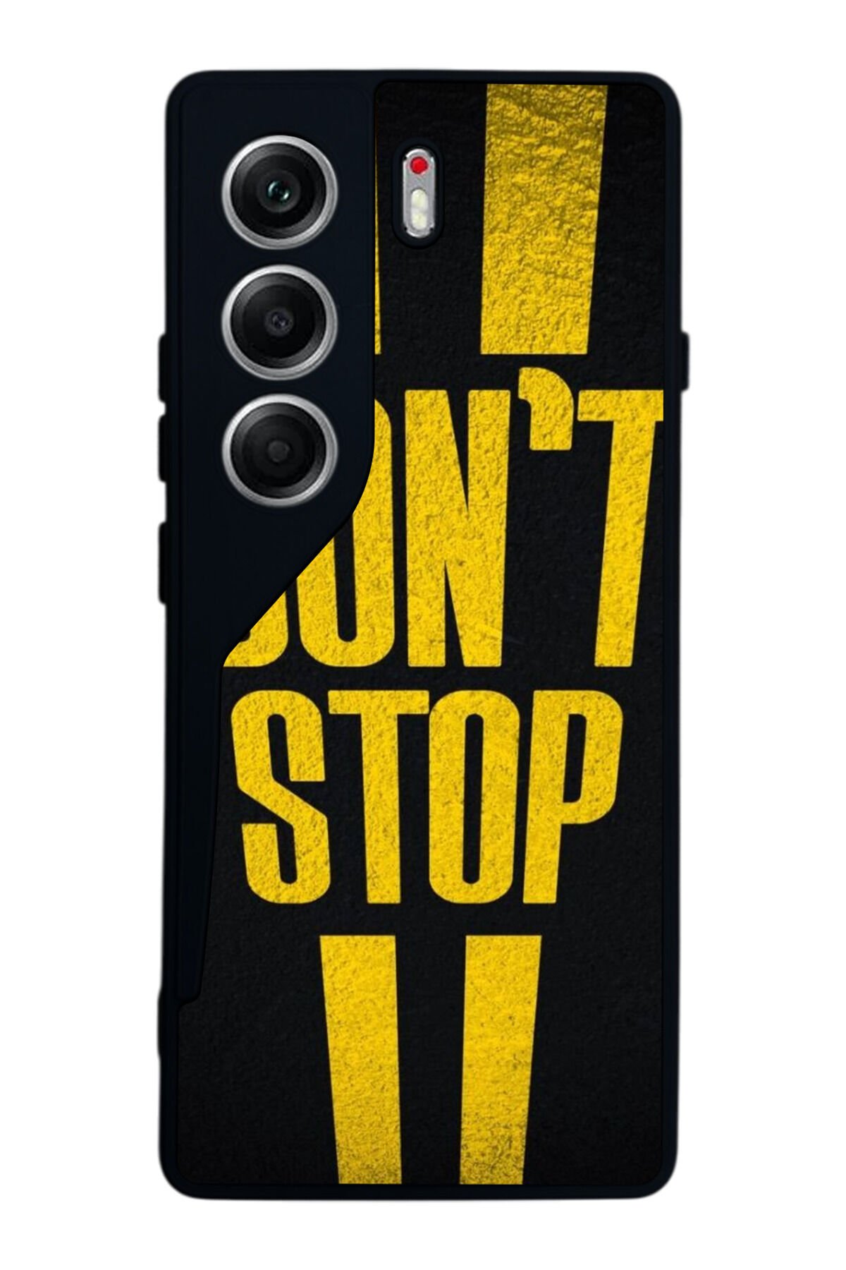Tecno Camon 40 Uyumlu Dont Stop Tasarımlı Glossy Premium Kılıf