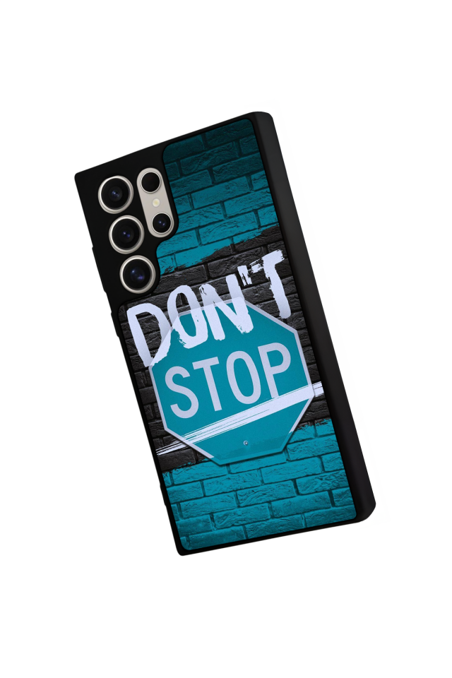 Samsung Galaxy S24 Ultra Uyumlu Dont Stop Tasarımlı Glossy Premium Kılıf