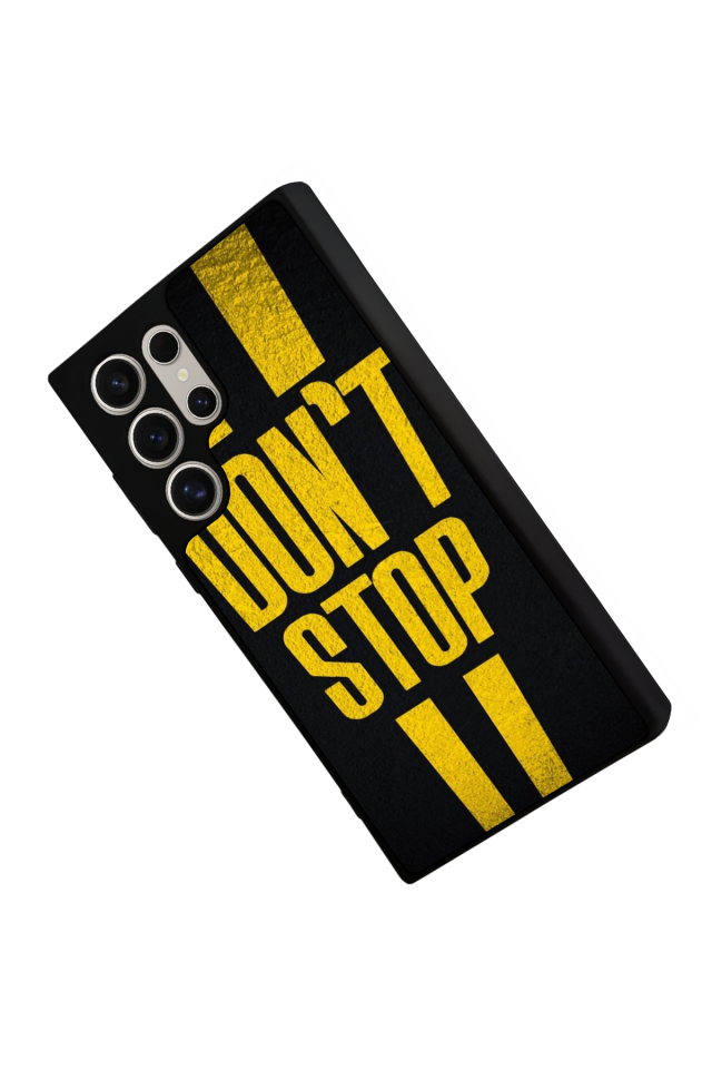 Samsung Galaxy S24 Ultra Uyumlu Dont Stop Tasarımlı Glossy Premium Kılıf