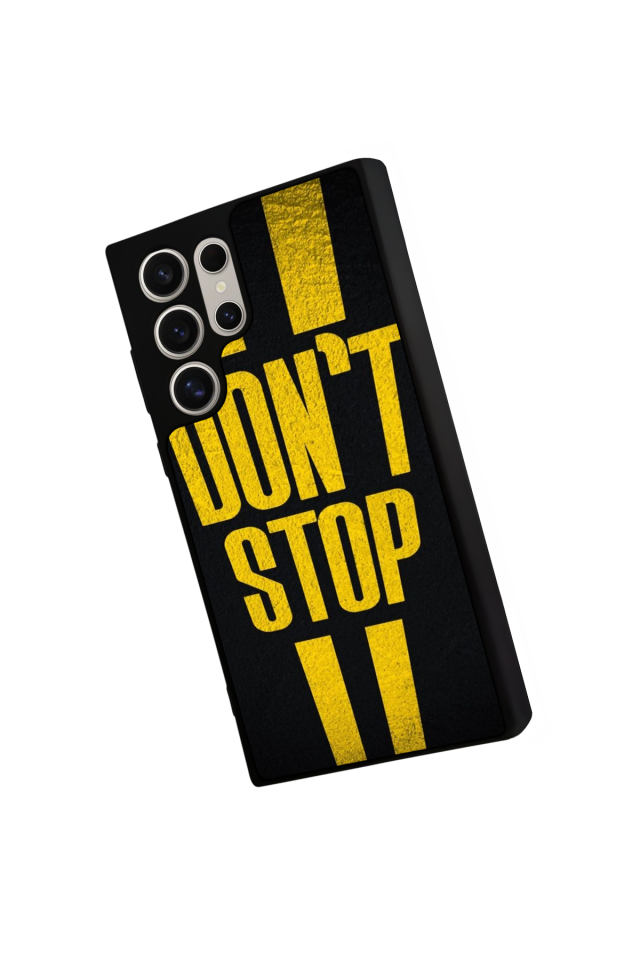 Samsung Galaxy S24 Ultra Uyumlu Dont Stop Tasarımlı Glossy Premium Kılıf