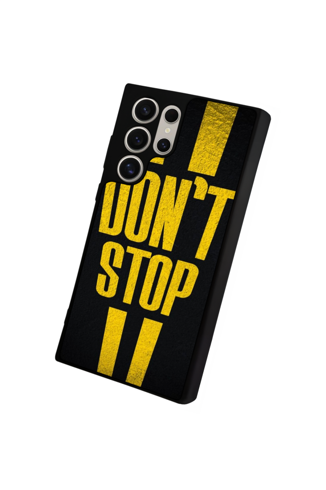 Samsung Galaxy S24 Ultra Uyumlu Dont Stop Tasarımlı Glossy Premium Kılıf