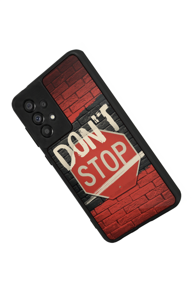 Samsung Galaxy A73 Uyumlu Dont Stop Tasarımlı Glossy Premium Kılıf