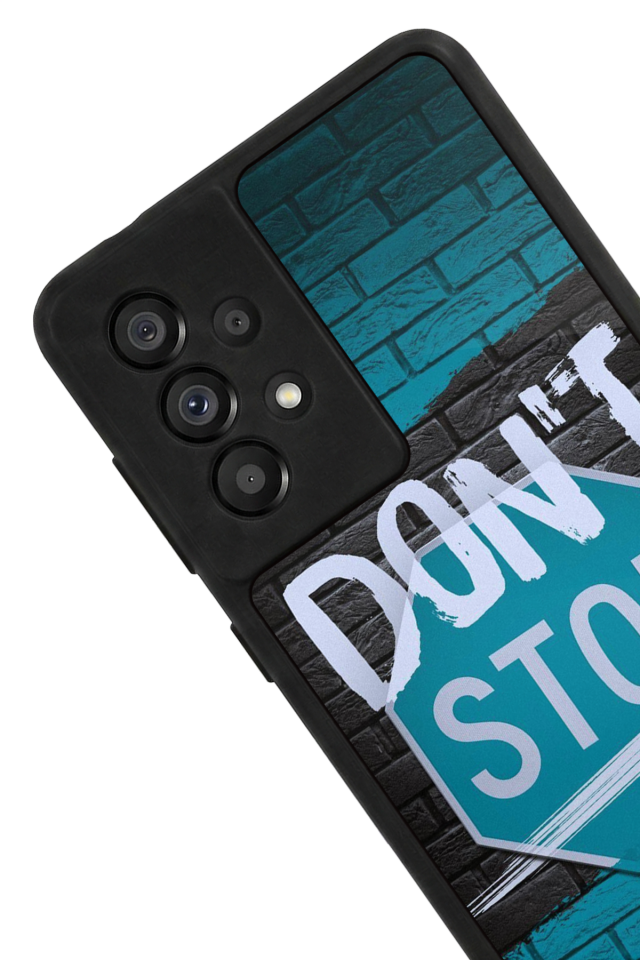Samsung Galaxy A73 Uyumlu Dont Stop Tasarımlı Glossy Premium Kılıf