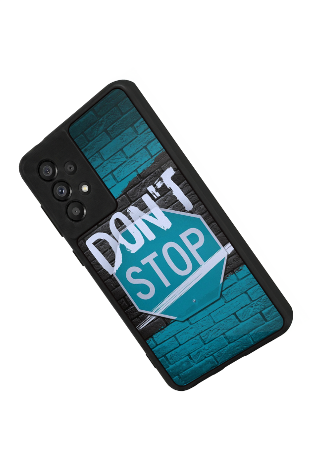 Samsung Galaxy A73 Uyumlu Dont Stop Tasarımlı Glossy Premium Kılıf