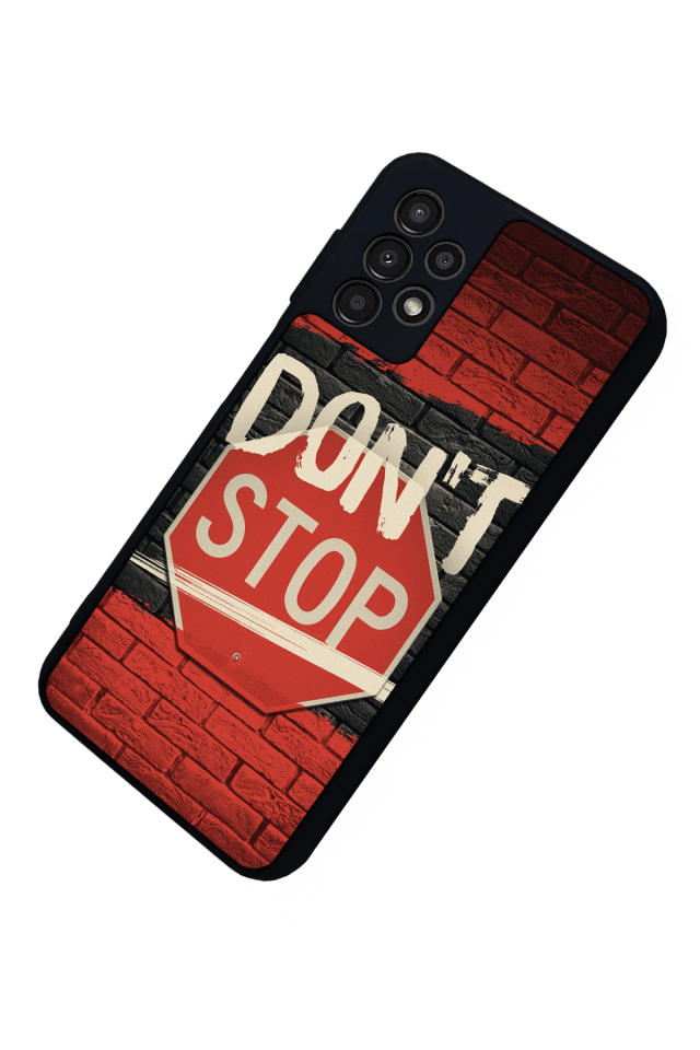Samsung Galaxy A23 Uyumlu Dont Stop Tasarımlı Glossy Premium Kılıf