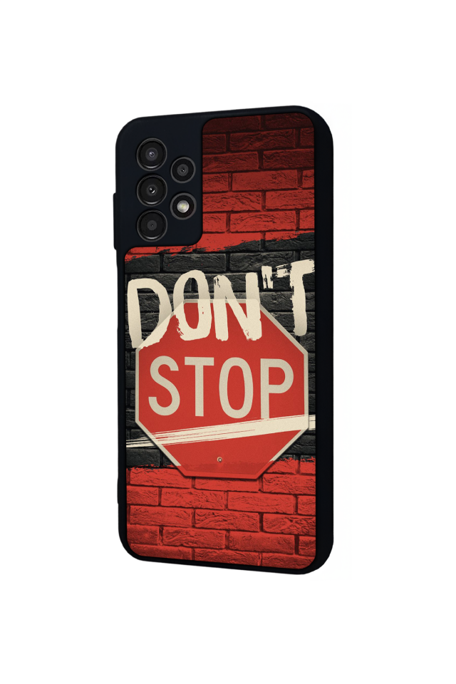 Samsung Galaxy A23 Uyumlu Dont Stop Tasarımlı Glossy Premium Kılıf