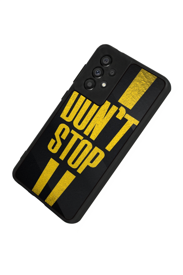Samsung Galaxy A73 Uyumlu Dont Stop Tasarımlı Glossy Premium Kılıf