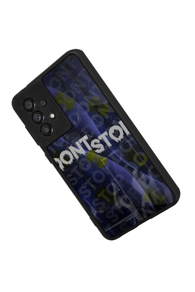 Samsung Galaxy A73 Uyumlu Dont Stop Tasarımlı Glossy Premium Kılıf