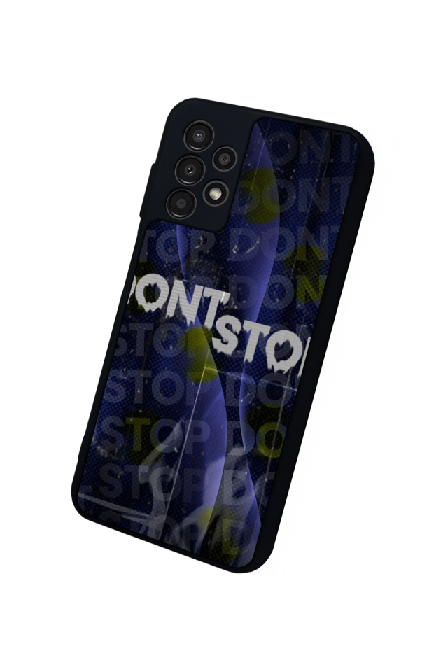 Samsung Galaxy A23 Uyumlu Dont Stop Tasarımlı Glossy Premium Kılıf
