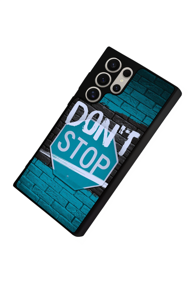 Samsung Galaxy S22 Ultra Uyumlu Dont Stop Tasarımlı Glossy Premium Kılıf